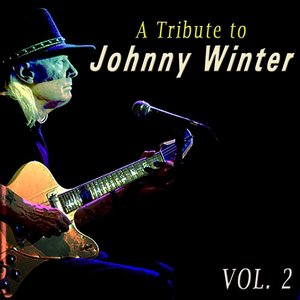 A Tribute to Johnny Winter, Vol. 2