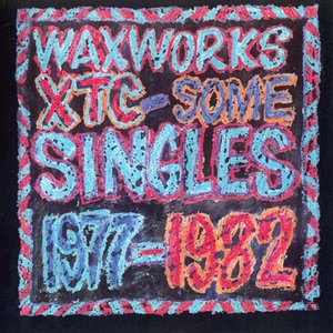 Waxworks: Some Singles 1977-1982