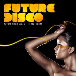 Future Disco, Vol. 4 - Neon Nights