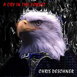 Chris Deschner - A Cry In The Forest
