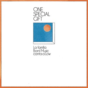 One Special Gift. La familia Born! Music canta a Low