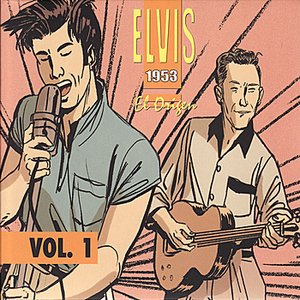 Elvis 1953 El Origen - Vol. 1