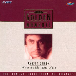 Golden Moments Of Jagjit Singh--Gham Badhe Ate....