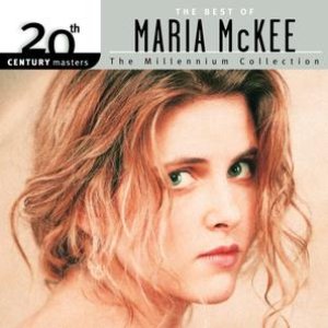 20th Century Masters: The Millennium Collection: The Best Of Maria McKee