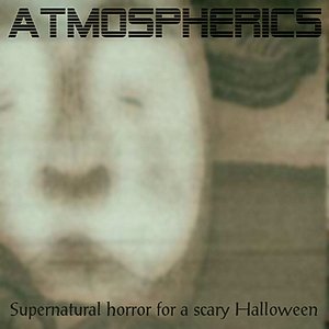 Atmospherics: Supernatural Horror for a Scary Halloween