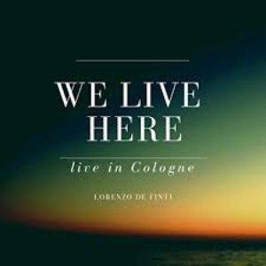 We Live Here (Live in Cologne)