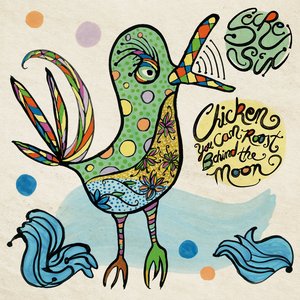 Chicken You Can Roost Behind The Moon