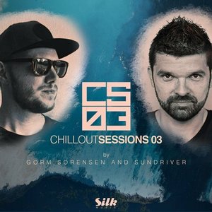 Chillout Sessions 03 (Mixed by Gorm Sorensen & Sundriver) [DJ Mix]