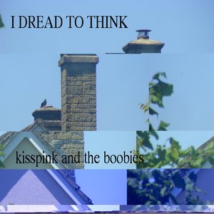 I Dread To Think