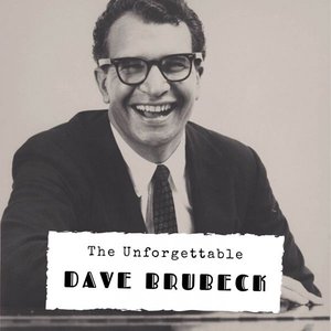 The Unforgettable Dave Brubeck