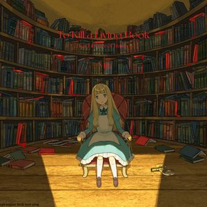 To Kill a Living Book [For Library of Ruina]