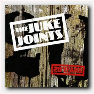 The Juke Joints - 20 Years