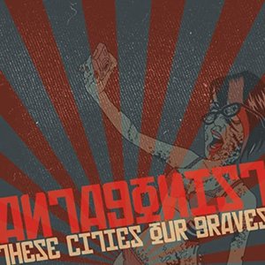 These Cities , Our Graves