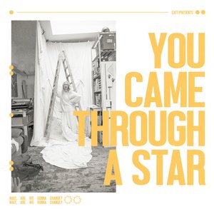 You Came Through A Star
