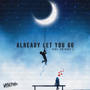Already Let You Go‬‬‬ (feat. Anthony E.) - Single
