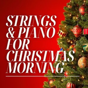 Strings & Piano For Christmas Morning