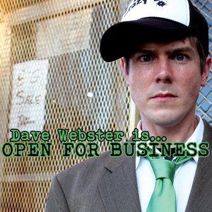 Dave Webster Is Open for Business