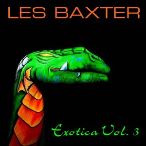 Les Baxter: Exotica, Vol. 3