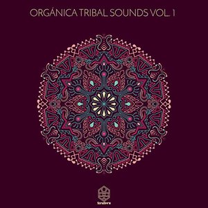 Orgánica Tribal Sounds Vol. 1