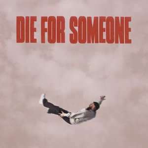 Die For Someone - Single