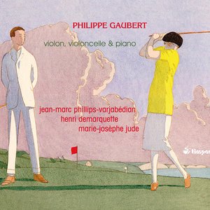 Gaubert: Works for Violin, Cello, and Piano