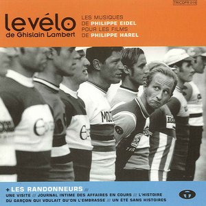 Le vélo de Ghislain Lambert (Bande originale du film) [Les musiques de Philippe Eidel pour Philippe Harel]