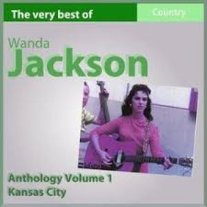 The Very Best of Wanda Jackson: Kansas City