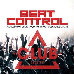 Beat Control - Progressive + Electro House, Vol. 10