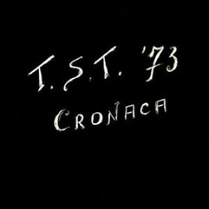 T.S.T. '73 Cronaca