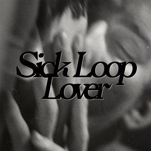 Sick Loop Lover