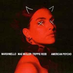 American Psycho (with Mae Muller feat. Trippie Redd)