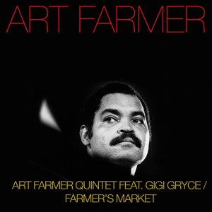 Art Farmer Quintet / Farmer's Market