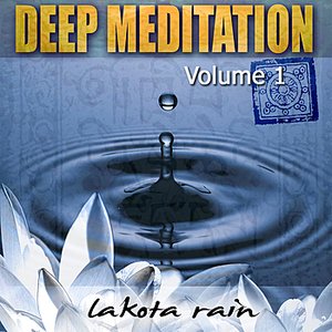 Deep Meditation Vol. 1 - Lakota Rain