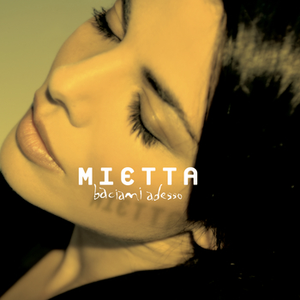 Mietta - Baciami adesso - Zortam Music