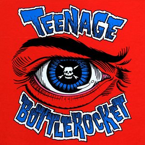 Teenage Bottlerocket