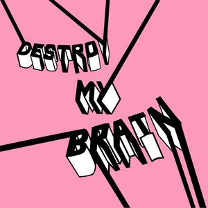 Destroy My Brain EP