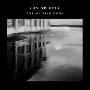VHS or Beta - The Melting Moon Lyrics - Zortam Music