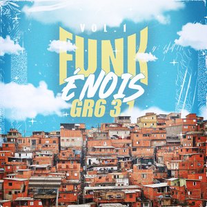 Funk é Nóis GR6 3.1 - Vol. 1