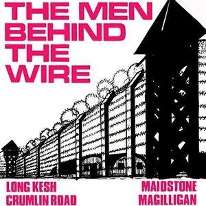 The Men Behind The Wire