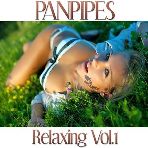 Panpipes Relaxing, Vol. 1
