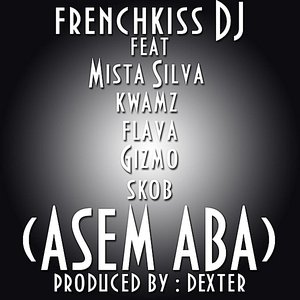 Asem Aba (feat. Mr Silva, Kwamz, Flava, Gizmo & Skob)