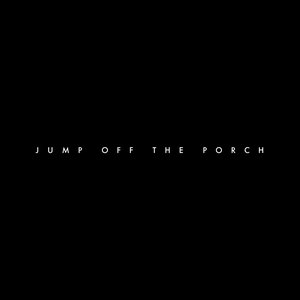 Jump Off The Porch