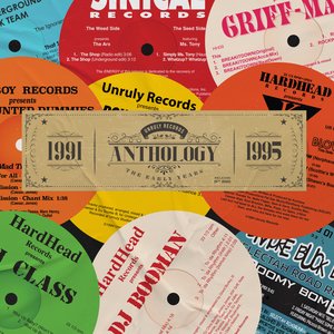 Unruly Records Anthology: 1991-1995: The Early Years