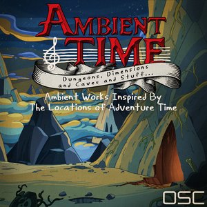 Ambient Time: Dungeons, Dimensions and Caves and Stuff...