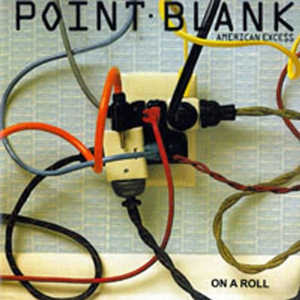 Point Blank - American Excess / On A Roll - Zortam Music