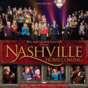 Bill & Gloria Gaither - Nashville Homecoming - Zortam Music