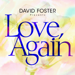 David Foster - David Foster Presents Love, Again - Zortam Music