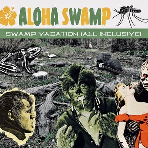 ALOHA SWAMP - Swamp Vacation (All Inclusive)