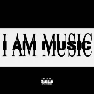 I AM MUSIC