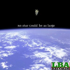 No Star Could Be As Large